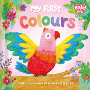 MY BABY & ME:MY FIRST COLOURS