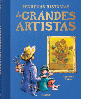 PEQUEAS HISTORIAS DE GRANDES ARTISTAS