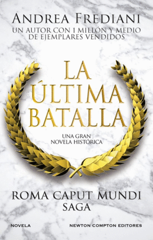 ROMA CAPUT MUNDI 3. LA ULTIMA BATALLA