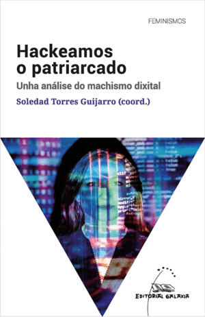 HACKEAMOS O PATRIARCADO: UNHA ANALISE DO MACHISMO DIXITAL