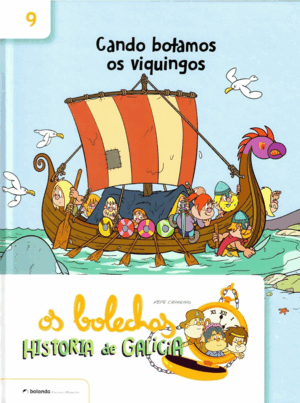 OS BOLECHAS. COLECCION HISTORIA DE GALICIA. CANDO BOTAMOS OS VIQUINGOS