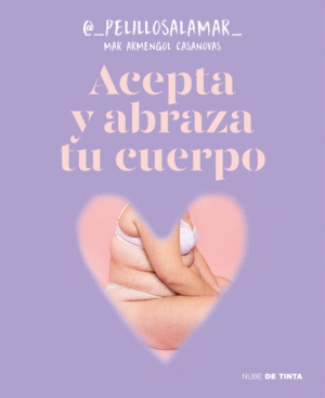 ACEPTA Y ABRAZA TU CUERPO