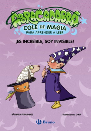 ABRACADABRA, COLE DE MAGIA PARA APRENDER A LEER, 4. ES INCREIBLE, SOY INVISIBLE