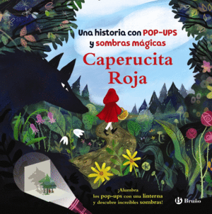 CAPERUCITA ROJA. UNA HISTORIA CON POP-UPS Y SOMBRAS MAGICAS